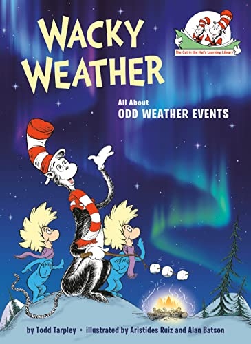 Wacky Weather: All About Odd Weather Events (The Cat in the Hat's Learning Library)
