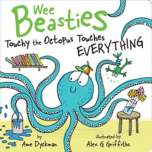 Touchy the Octopus Touches Everything (Wee Beasties)