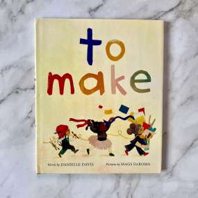 picture of danielle davis's picture book about creativity - to make