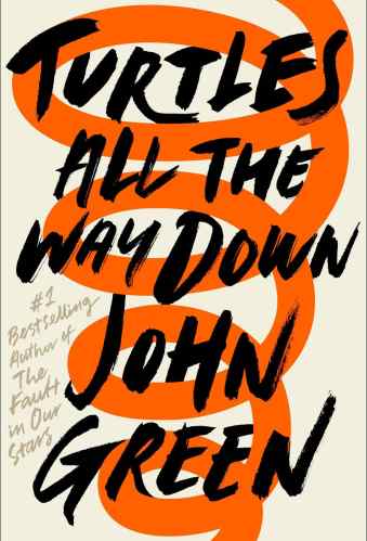 Turtles All the Way Down - YA Books About Mental Illness